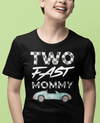 Two Fast Birthday Mommy T-Shirt R102