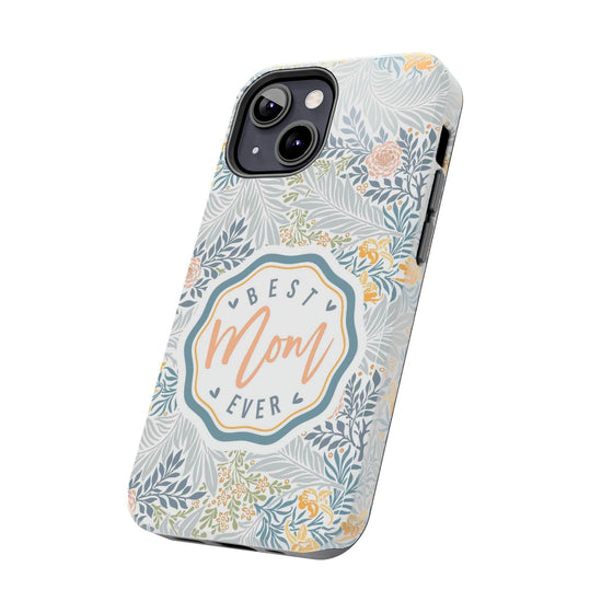 Floral Tough Phone Case for Best Mom Ever - PC004