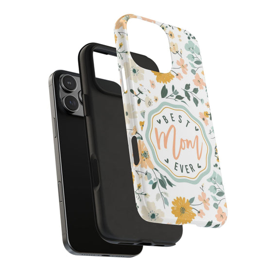Floral Tough Phone Case - Best Mom Ever - PC008