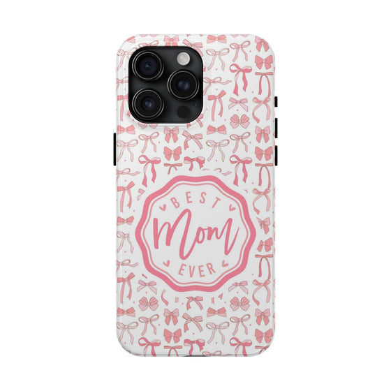 Best Mom Ever Tough Phone Case - Stylish & Durable Gift for Mother's Day - PC018