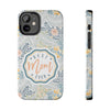 Floral Tough Phone Case for Best Mom Ever - PC004