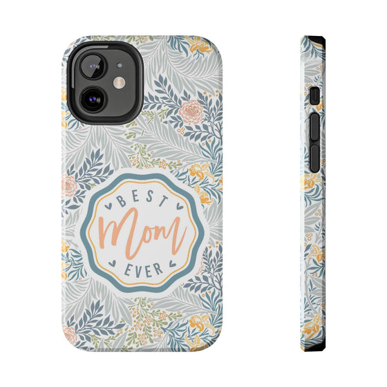 Floral Tough Phone Case for Best Mom Ever - PC004