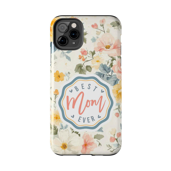 Floral Best Mom Phone Case - Tough Protection for Moms - PC014