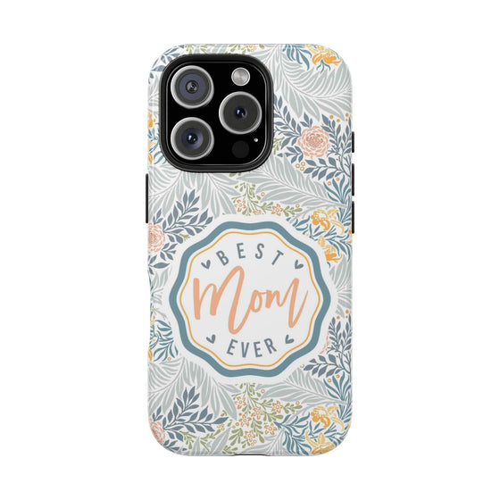 Floral Tough Phone Case for Best Mom Ever - PC004