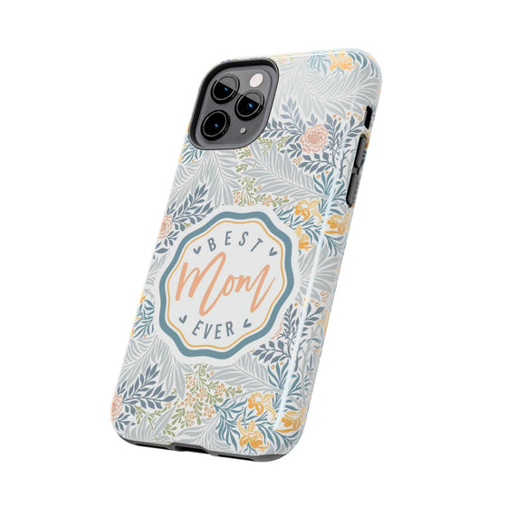 Floral Tough Phone Case for Best Mom Ever - PC004