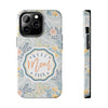 Floral Tough Phone Case for Best Mom Ever - PC004