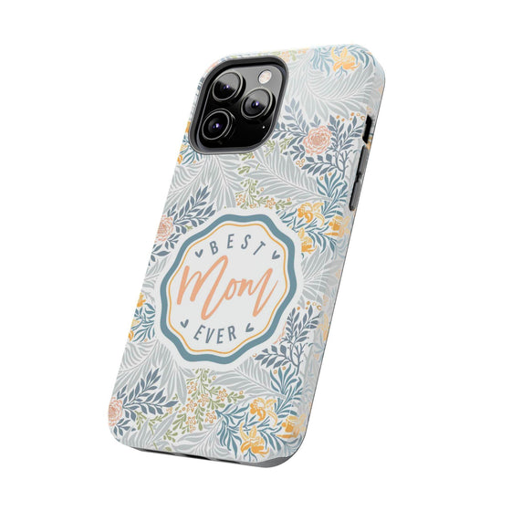 Floral Tough Phone Case for Best Mom Ever - PC004