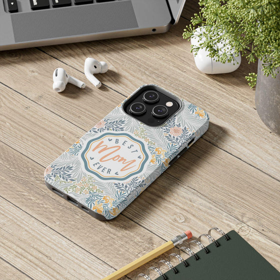 Floral Tough Phone Case for Best Mom Ever - PC004