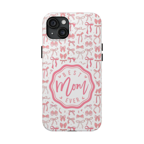 Best Mom Ever Tough Phone Case - Stylish & Durable Gift for Mother's Day - PC018