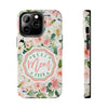 Floral Tough Phone Case - Best Mom Ever Design - PC026