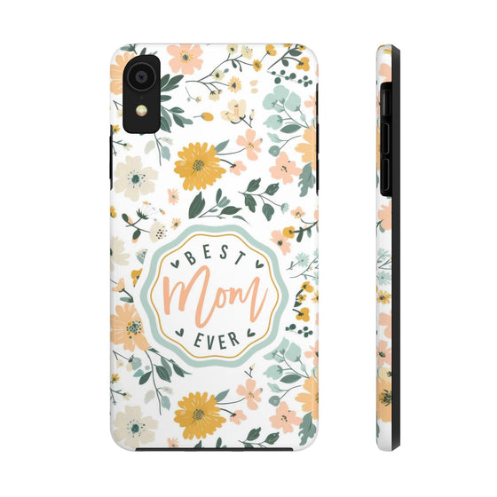 Floral Tough Phone Case - Best Mom Ever - PC008