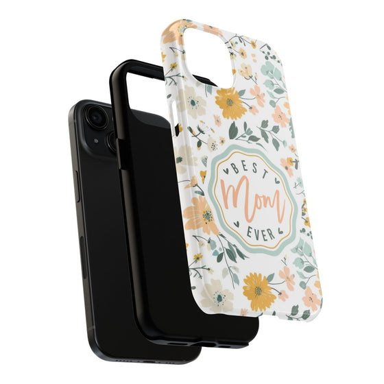 Floral Tough Phone Case - Best Mom Ever - PC008
