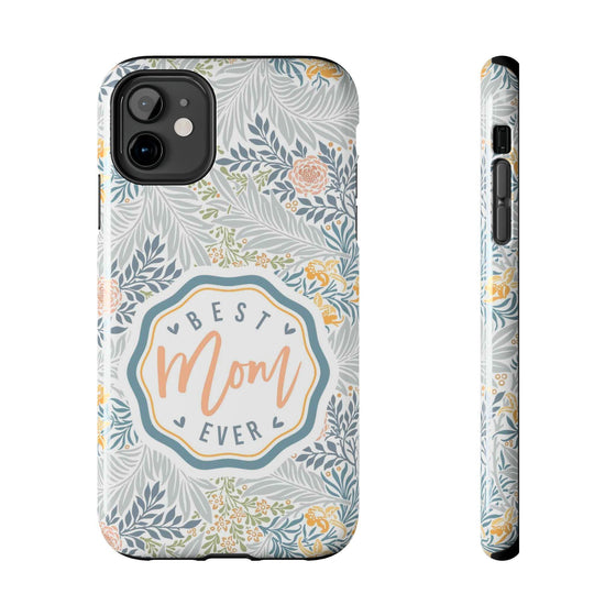 Floral Tough Phone Case for Best Mom Ever - PC004