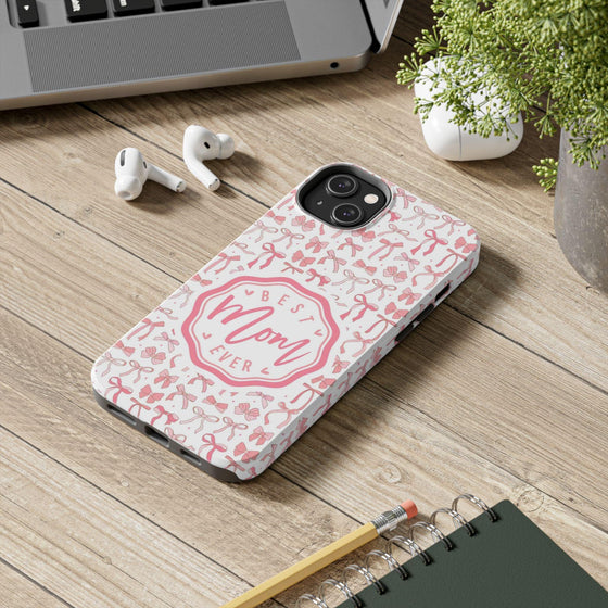 Best Mom Ever Tough Phone Case - Stylish & Durable Gift for Mother's Day - PC018