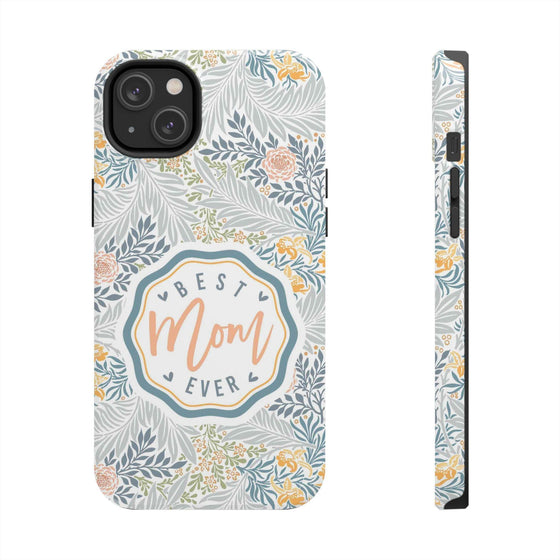 Floral Tough Phone Case for Best Mom Ever - PC004