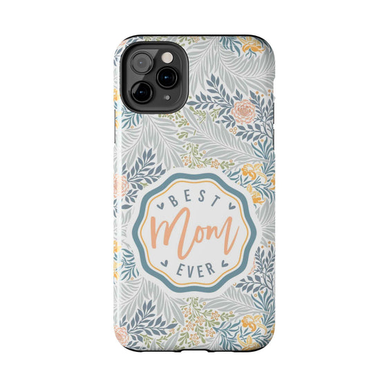 Floral Tough Phone Case for Best Mom Ever - PC004