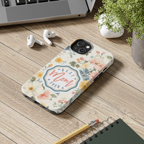 Floral Best Mom Phone Case - Tough Protection for Moms - PC014