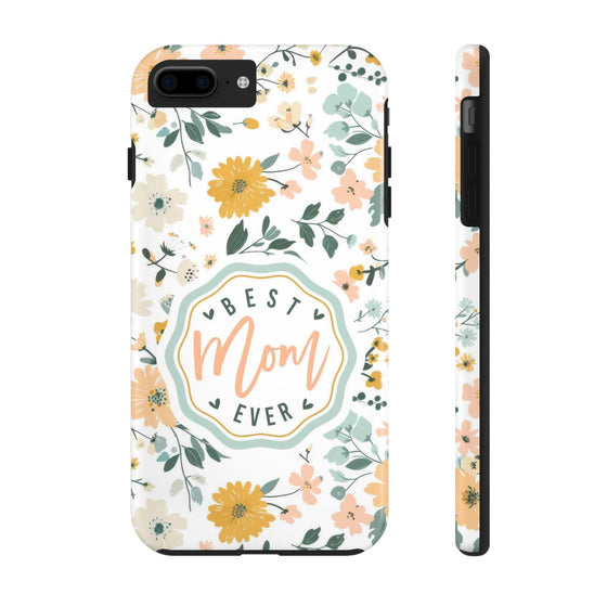 Floral Tough Phone Case - Best Mom Ever - PC008