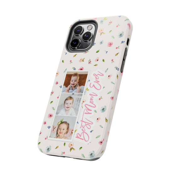 Floral Best Mom Ever Phone Case - Personalizable Tough Cases for Moms - PC028
