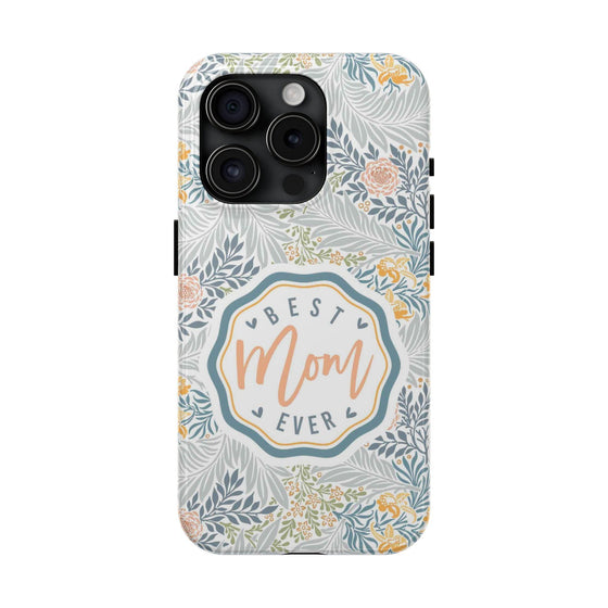 Floral Tough Phone Case for Best Mom Ever - PC004