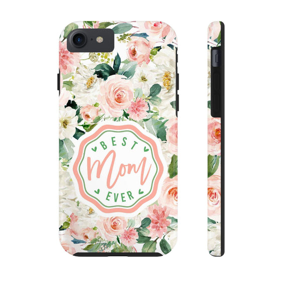 Floral Tough Phone Case - Best Mom Ever Design - PC026