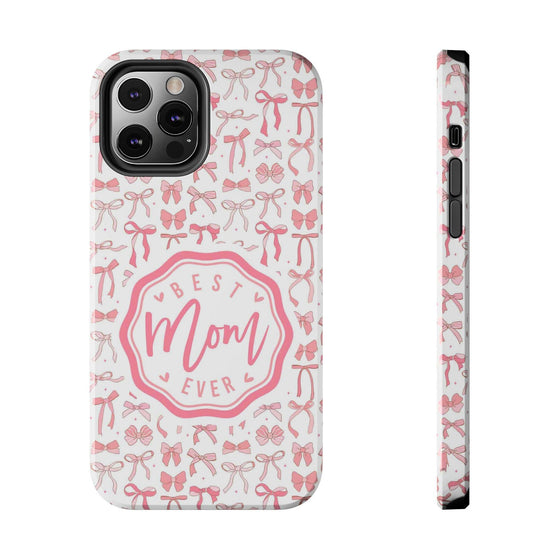 Best Mom Ever Tough Phone Case - Stylish & Durable Gift for Mother's Day - PC018