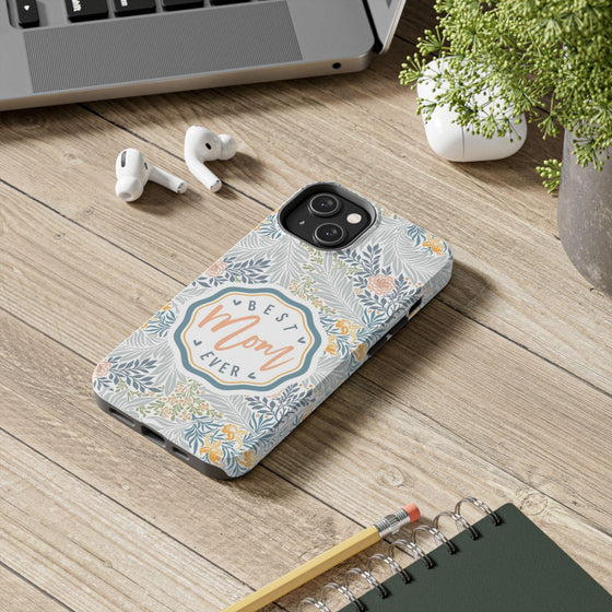 Floral Tough Phone Case for Best Mom Ever - PC004