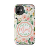 Floral Tough Phone Case - Best Mom Ever Design - PC026