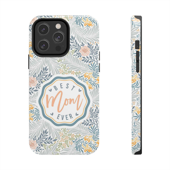 Floral Tough Phone Case for Best Mom Ever - PC004
