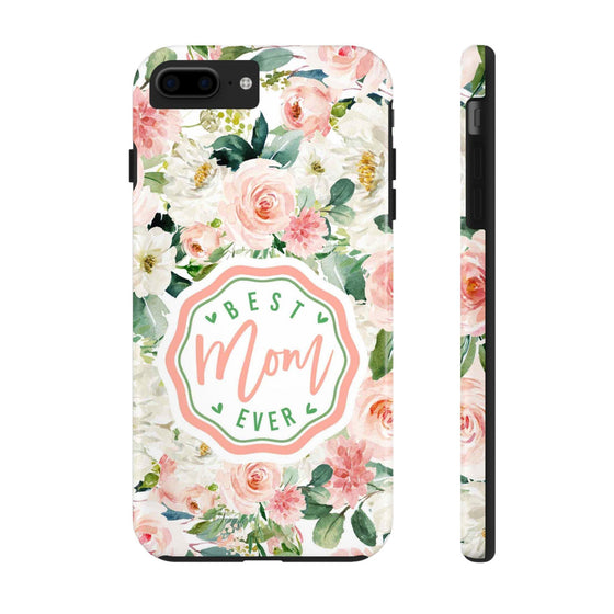 Floral Tough Phone Case - Best Mom Ever Design - PC026