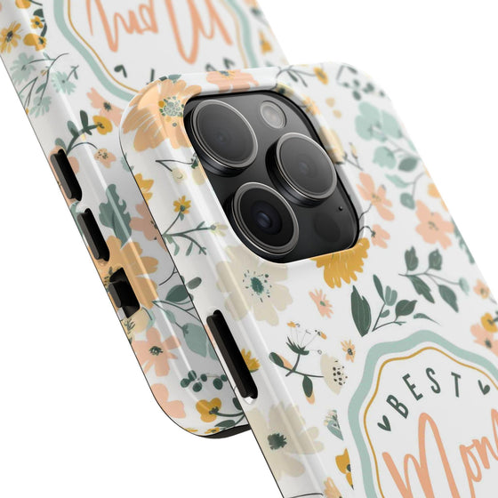 Floral Tough Phone Case - Best Mom Ever - PC008