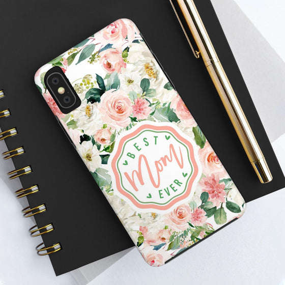 Floral Tough Phone Case - Best Mom Ever Design - PC026