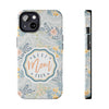 Floral Tough Phone Case for Best Mom Ever - PC004