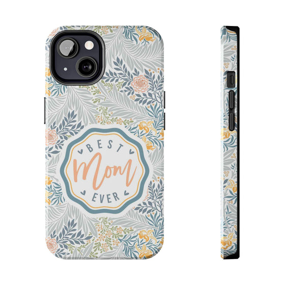 Floral Tough Phone Case for Best Mom Ever - PC004