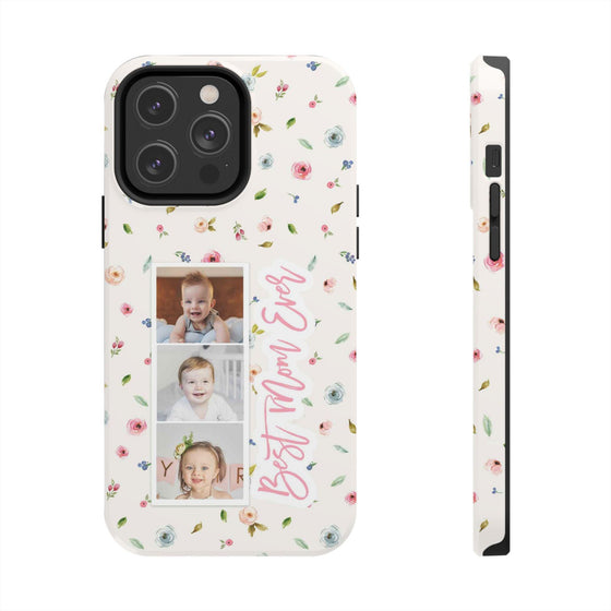Floral Best Mom Ever Phone Case - Personalizable Tough Cases for Moms - PC028