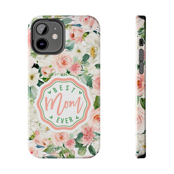 Floral Tough Phone Case - Best Mom Ever Design - PC026