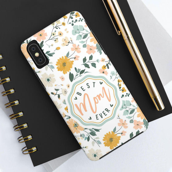 Floral Tough Phone Case - Best Mom Ever - PC008