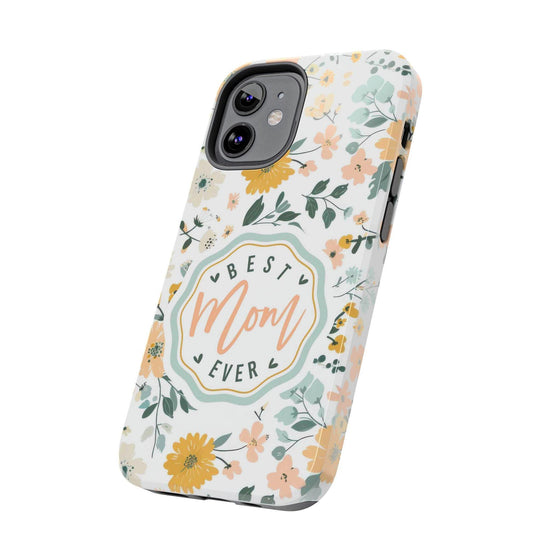 Floral Tough Phone Case - Best Mom Ever - PC008