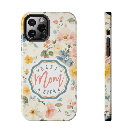Floral Best Mom Phone Case - Tough Protection for Moms - PC014