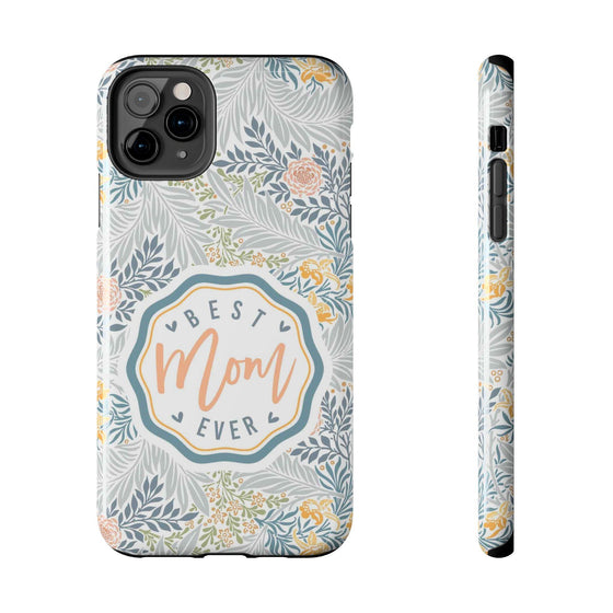 Floral Tough Phone Case for Best Mom Ever - PC004