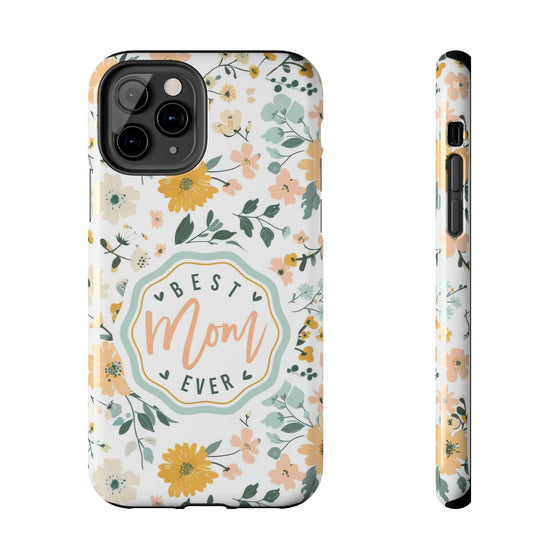 Floral Tough Phone Case - Best Mom Ever - PC008