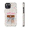 Floral Mom Photo Tough Phone Case - Durable Protection for Loving Mothers - PC027