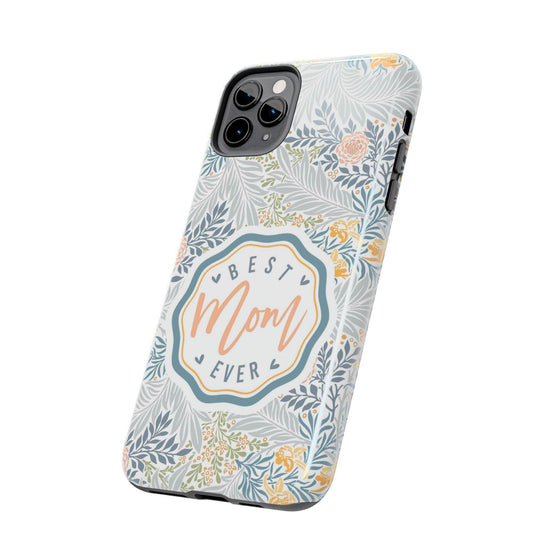 Floral Tough Phone Case for Best Mom Ever - PC004