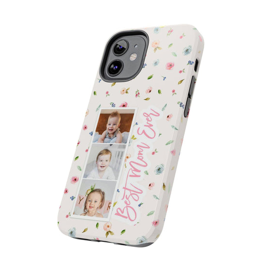 Floral Best Mom Ever Phone Case - Personalizable Tough Cases for Moms - PC028
