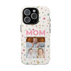 Floral Mom Photo Tough Phone Case - Durable Protection for Loving Mothers - PC027