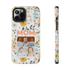 Customized Floral Photo Tough Phone Case for Mom - PC009