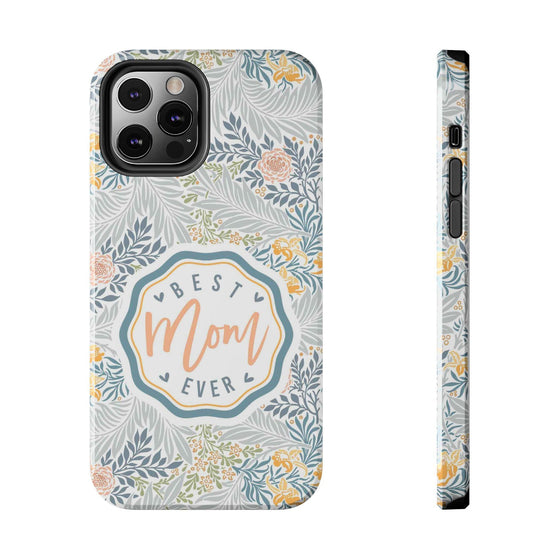 Floral Tough Phone Case for Best Mom Ever - PC004