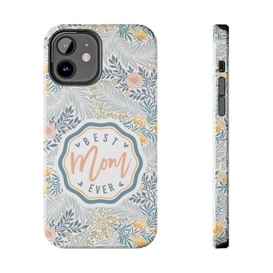 Floral Tough Phone Case for Best Mom Ever - PC004