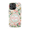 Floral Tough Phone Case - Best Mom Ever Design - PC026