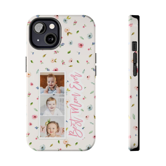 Floral Best Mom Ever Phone Case - Personalizable Tough Cases for Moms - PC028